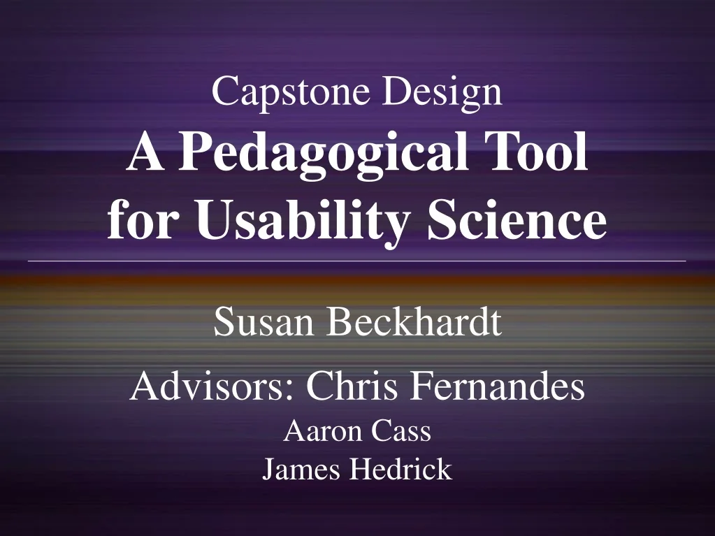 PPT - Capstone Design A Pedagogical Tool for Usability Science ...
