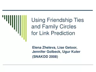 Using Friendship Ties and Family Circles for Link Prediction