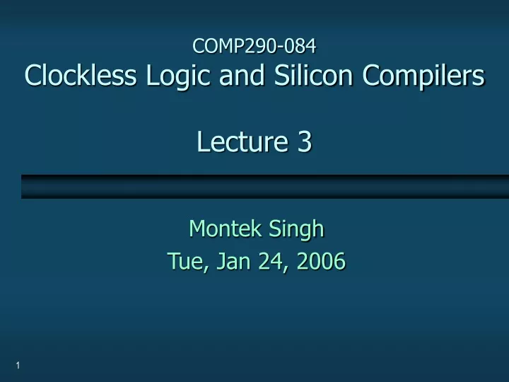 comp290 084 clockless logic and silicon compilers lecture 3