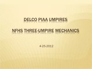 DELCO PIAA UMPIRES NFHS THREE-UMPIRE MECHANICS