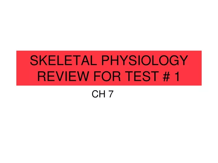 skeletal physiology review for test 1