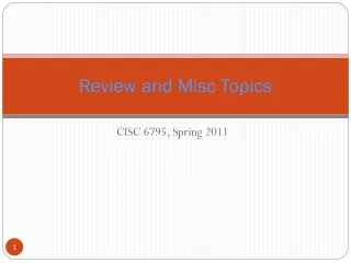 Review and Misc Topics