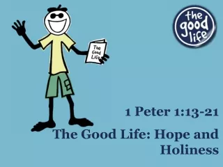 The Good Life: Hope and Holiness