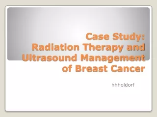 Case Study: Radiation Therapy and Ultrasound Management of Breast Cancer