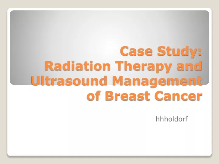 case study radiation therapy and ultrasound management of breast cancer
