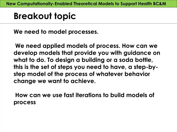 breakout topic we need to model processes we need