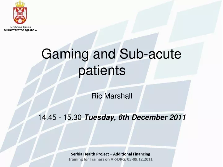 gaming and sub acute patients
