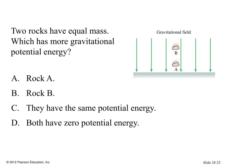 two rocks have equal mass which has more