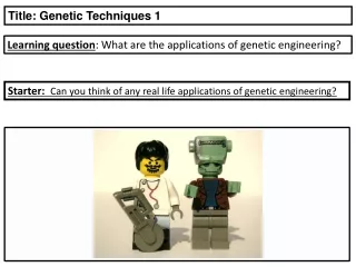 Learning question : What are the applications of genetic engineering?