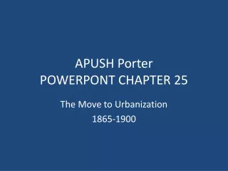 APUSH Porter POWERPONT CHAPTER 25