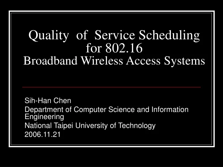 quality of service scheduling for 802 16 broadband wireless access systems