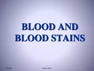 BLOOD AND BLOOD STAINS