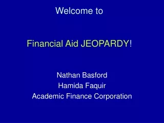 Welcome to Financial Aid JEOPARDY !