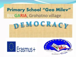 Primary School “Geo  Milev ” BUL GA RIA ,  Grohotno  village