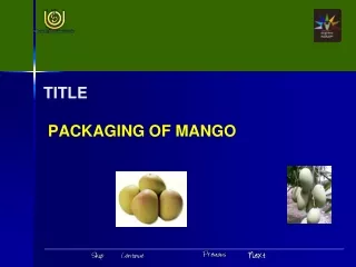 TITLE  PACKAGING OF MANGO