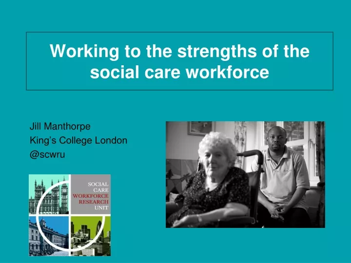 working to the strengths of the social care workforce
