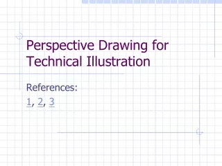 Perspective Drawing for  Technical Illustration