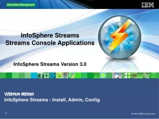 InfoSphere Streams  Streams Console Applications InfoSphere Streams Version 3.0
