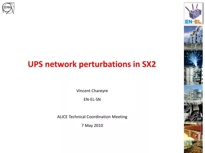 ups network perturbations in sx2