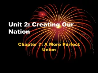 Unit 2: Creating Our Nation