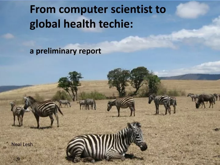 from computer scientist to global health techie a preliminary report