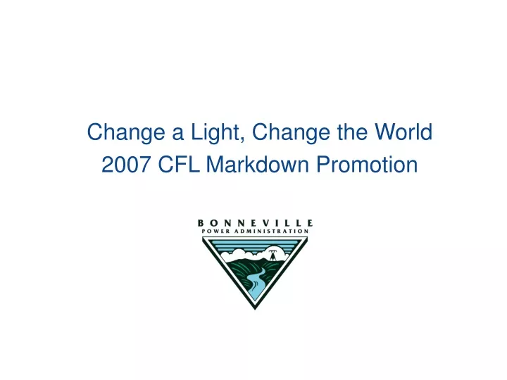 change a light change the world 2007 cfl markdown promotion