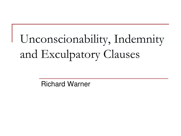 unconscionability indemnity and exculpatory clauses