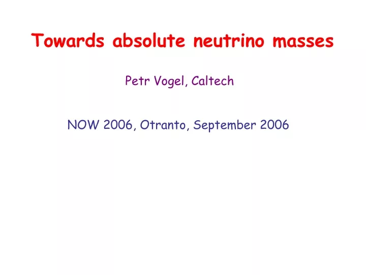 towards absolute neutrino masses petr vogel