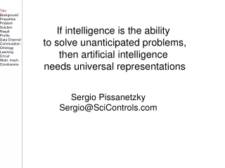 If intelligence is the ability  to solve unanticipated problems,  then artificial intelligence