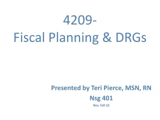 4209-  Fiscal  Planning &amp;  DRGs