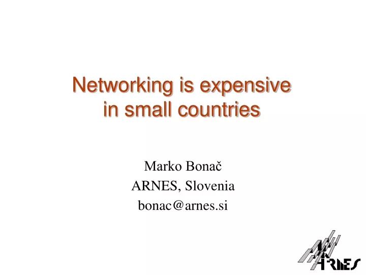 networking is expensive in small countries