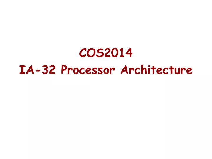 cos2014 ia 32 processor architecture