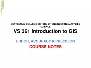CENTENNIAL COLLEGE SCHOOL OF ENGINEERING &amp; APPLIED SCIENCE VS 361 Introduction to GIS