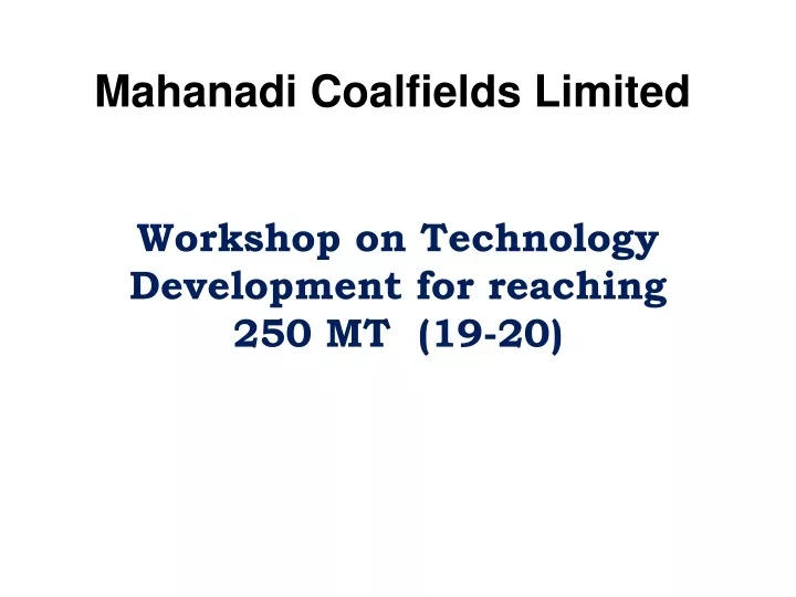 workshop on technology development for reaching 250 mt 19 20