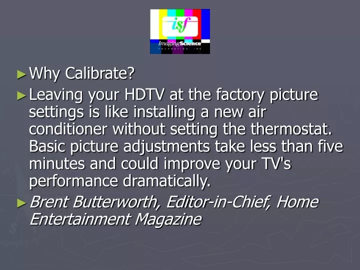 why calibrate leaving your hdtv at the factory
