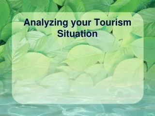 Analyzing your Tourism Situation