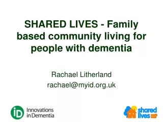 SHARED LIVES - Family based community living for people with dementia