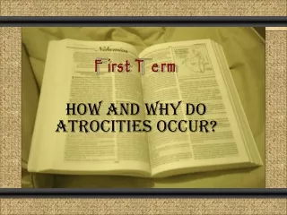 First Term How and why do atrocities occur?