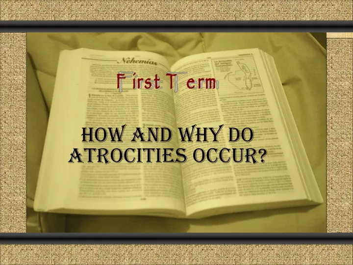 first term how and why do atrocities occur