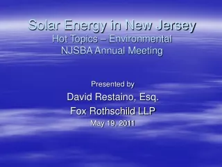 Solar Energy in New Jersey Hot Topics – Environmental  NJSBA Annual Meeting