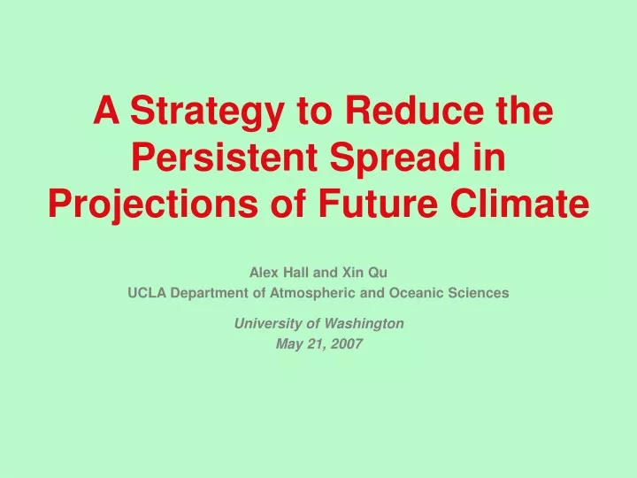 a strategy to reduce the persistent spread in projections of future climate