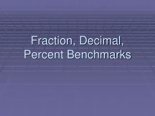 Fraction, Decimal, Percent Benchmarks