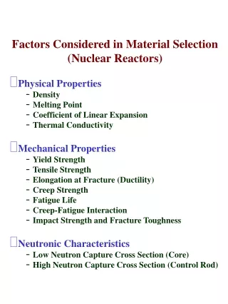 Factors Considered in Material Selection (Nuclear Reactors) Physical Properties Density