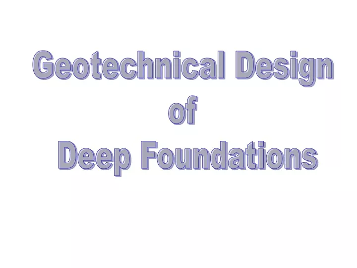 geotechnical design of deep foundations