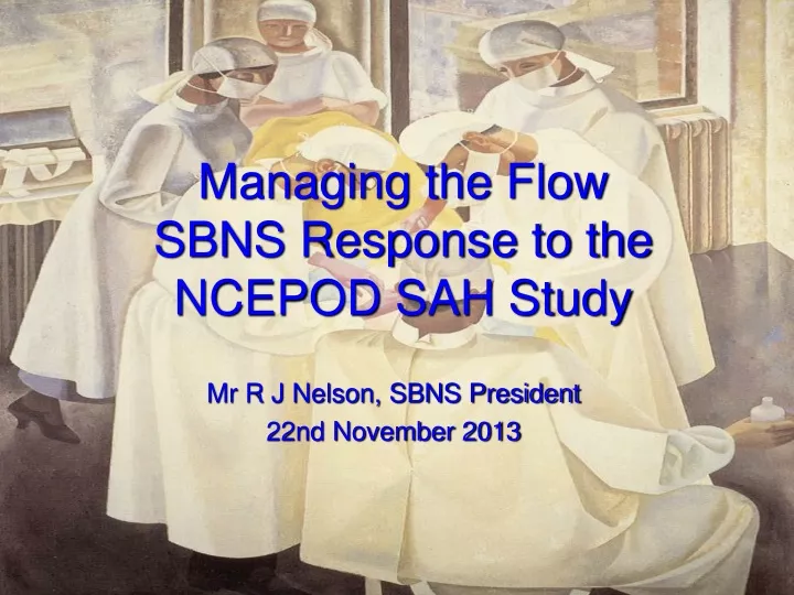 managing the flow sbns response to the ncepod sah study