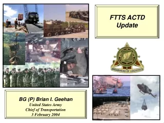 BG (P) Brian I. Geehan United States Army Chief of Transportation 3 February 2004