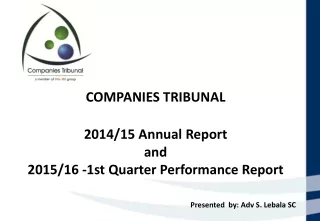 COMPANIES TRIBUNAL 2014/15 Annual Report  and  2015/16 -1st Quarter Performance Report