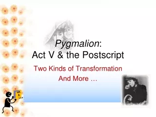 Pygmalion :  Act V &amp; the Postscript