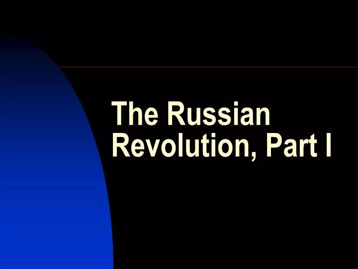 the russian revolution part i
