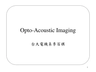 Opto-Acoustic Imaging